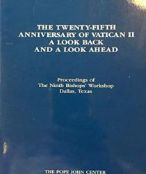 THE TWENTY-FIFTH ANNIVERSARY OF VATICAN II A LOOK BACK AND A LOOK AHEAD
