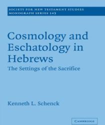COSMOLOGY AND ESCHATOLOGY IN HEBREWS