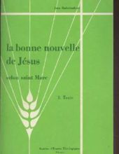 LA BONNE NOUVELLE DE JÉSUS SELON SAINT MARC