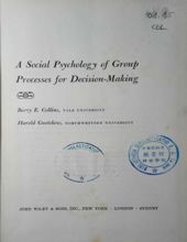 A SOCIAL PSYCHOLOGY OF GROUP PROCESSES FOR DECISION-MAKING