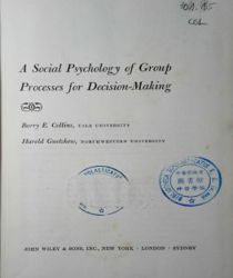 A SOCIAL PSYCHOLOGY OF GROUP PROCESSES FOR DECISION-MAKING