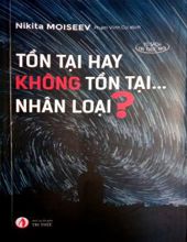 TỒN TẠI HAY KHÔNG TỒN TẠI NHÂN LOẠI