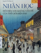 NHÂN HỌC ĐỐI DIỆN VỚI NHỮNG VẤN ĐỀ CỦA THẾ GIỚI HIỆN ĐẠI