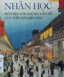 NHÂN HỌC ĐỐI DIỆN VỚI NHỮNG VẤN ĐỀ CỦA THẾ GIỚI HIỆN ĐẠI