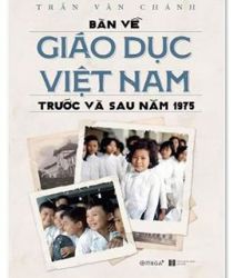 BÀN VỀ GIÁO DỤC VIỆT NAM TRƯỚC VÀ SAU NĂM 1975