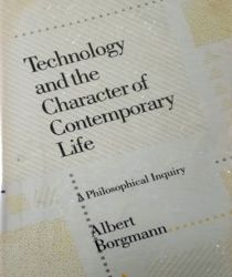 TECHNOLOGY AND THE CHARACTER OF CONTEMPORARY LIFE