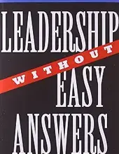 LEADERSHIP WITHOUT EASY ANSWERS 