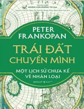 TRÁI ĐẤT CHUYỂN MÌNH: MỘT LỊCH SỬ CHƯA KỂ VỀ NHÂN LOẠI