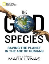 THE GOD SPECIES: SAVING THE PLANET IN THE AGE OF HUMANS