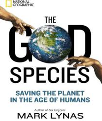 THE GOD SPECIES: SAVING THE PLANET IN THE AGE OF HUMANS