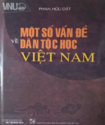 MỘT SỐ VẤN ĐỀ VỀ DÂN TỘC HỌC VIỆT NAM