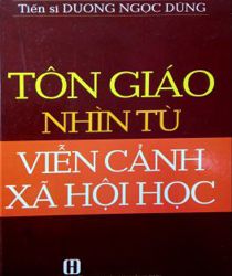 TÔN GIÁO NHÌN TỪ VIỄN CẢNH XÃ HỘI HỌC