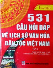 531 CÂU HỎI ĐÁP VỀ LỊCH SỬ VĂN HÓA DÂN TỘC VIỆT NAM