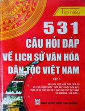 531 CÂU HỎI ĐÁP VỀ LỊCH SỬ VĂN HÓA DÂN TỘC VIỆT NAM