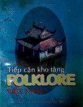 TIẾP CẬN KHO TÀNG FOLKLORE VIỆT NAM