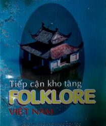 TIẾP CẬN KHO TÀNG FOLKLORE VIỆT NAM