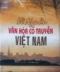 VỀ NGUỒN VĂN HÓA CỔ TRUYỀN VIỆT NAM