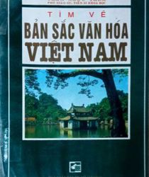 TÌM VỀ BẢN SẮC VĂN HÓA VIỆT NAM