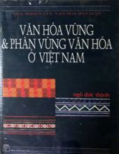 VĂN HÓA VÙNG & PHÂN VÙNG VĂN HÓA Ở VIỆT NAM