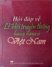 HỎI ĐÁP VỀ LỄ HỘI TRUYỀN THỐNG HÀNG NĂM Ở VIỆT NAM