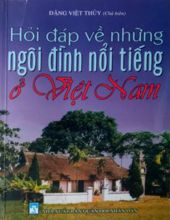 HỎI ĐÁP VỀ NHỮNG NGÔI ĐÌNH NỔI TIẾNG Ở VIỆT NAM