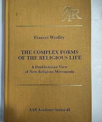 THE COMPLEX FORMS OF THE RELIGIOUS LIFE