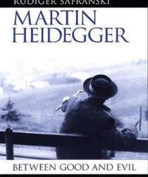 MARTIN HEIDEGGER: BETWEEN GOOD AND EVIL 