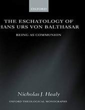 THE ESCHATOLOGY OF HANS URS VON BALTHASAR 