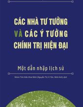 CÁC NHÀ TƯ TƯỞNG VÀ CÁC Ý TƯỞNG CHÍNH TRỊ HIỆN ĐẠI: MỘT DẪN NHẬP LỊCH SỬ