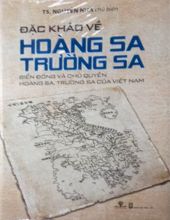 ĐẶC KHẢO VỀ HOÀNG SA TRƯỜNG SA: BIỂN ĐÔNG VÀ CHỦ QUYỀN HOÀNG SA, TRƯỜNG SA CỦA VIỆT NAM