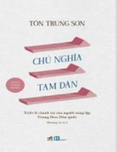 CHỦ NGHĨA TAM DÂN: TRIẾT LÝ CHÍNH TRỊ CỦA NGƯỜI SÁNG LẬP TRUNG HOA DÂN QUỐC