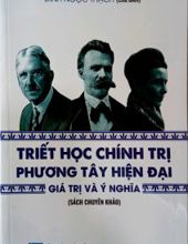 TRIẾT HỌC CHÍNH TRỊ PHƯƠNG TÂY HIỆN ĐẠI - GIÁ TRỊ VÀ Ý NGHĨA