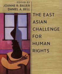 THE EAST ASIAN CHALLENGE FOR HUMAN RIGHTS