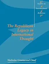 THE REPUBLICAN LEGACY IN INTERNATIONAL THOUGHT