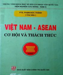 VIỆT NAM - ASEAN CƠ HỘI VÀ THÁCH THỨC