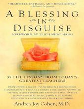 A BLESSING IN DISGUISE: 39 LIFE LESSONS FROM TODAY'S GREATEST TEACHERS