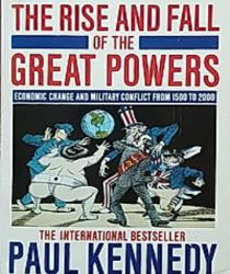  THE RISE AND FALL OF THE GREAT POWERS: ECONOMIC CHANGE AND MILITARY CONFLICT FROM 1500-2000