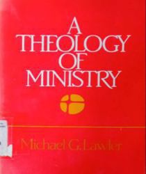 A THEOLOGY OF MINISTRY