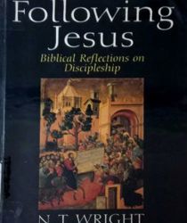 FOLLOWING JESUS: BIBLICAL REFLECTIONS ON DISCIPLESHIP