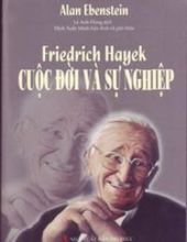 FRIEDRICH HAYEK - CUỘC ĐỜI VÀ SỰ NGHIỆP