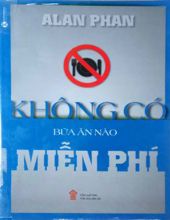 KHÔNG CÓ BỮA ĂN NÀO MIỄN PHÍ