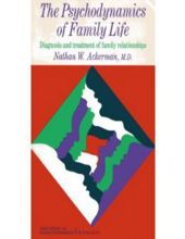 THE PSYCHODYNAMICS OF FAMILY LIFE