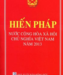 HIẾN PHÁP NƯỚC CỘNG HÒA XÃ HỘI CHỦ NGHĨA VIỆT NAM NĂM 2013