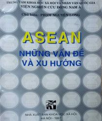 ASEAN NHỮNG VẤN ĐỀ VÀ XU HƯỚNG