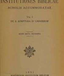 INSTITUTIONES BIBLICAE SCHOLIS ACCOMMODATAE : DE S. SCRIPTURA IN UNIVERSUM