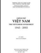 CHÍNH PHỦ VIỆT NAM - THE VIETNAMESE GOVERNMENT 1945-2003