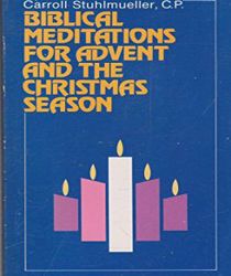 BIBLICAL MEDITATIONS FOR ADVENT AND THE CHRISTMAS SEASON