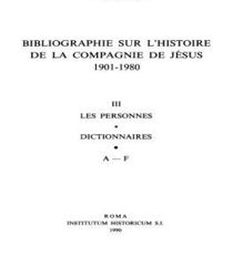 BIBLIOGRAPHIE SUR L'HISTOIRE DE LA COMPAGNIE DE JÉSUS 1901-1980: LES PERSONNES: G-Q