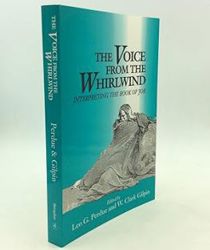 THE VOICE FROM THE WHIRLWIND: INTERPRETING THE BOOK OF JOB 
