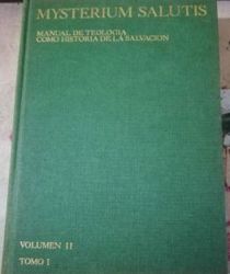 MYSTERIUM SALUTIS: MANUAL DE TEOLOGIA COMO HISTORIA DE LA SALVACION